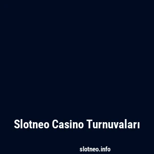 Slotneo Casino Turnuvaları