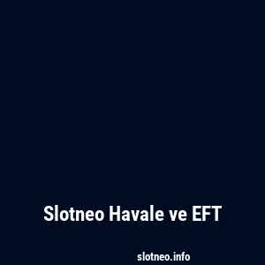 Slotneo Havale ve EFT
