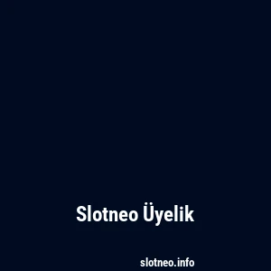Slotneo Üyelik